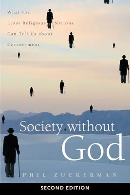 Spoločnosť bez Boha, druhé vydanie: Čo nám môžu povedať o spokojnosti najmenej náboženské národy - Society Without God, Second Edition: What the Least Religious Nations Can Tell Us about Contentment