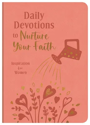 Denné pobožnosti na posilnenie vašej viery: Inšpirácia pre ženy - Daily Devotions to Nurture Your Faith: Inspiration for Women