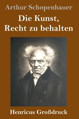 Umenie mať pravdu (veľký výtlačok) - Die Kunst, Recht zu behalten (Grodruck)