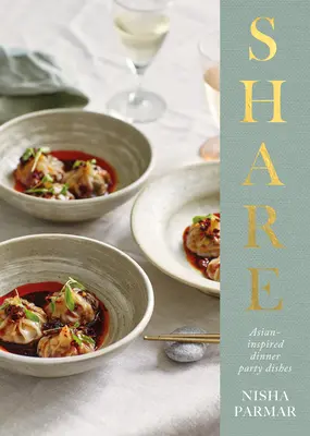 Zdieľať: Áziou inšpirované jedlá na večeru - Share: Asian-Inspired Dinner Party Dishes