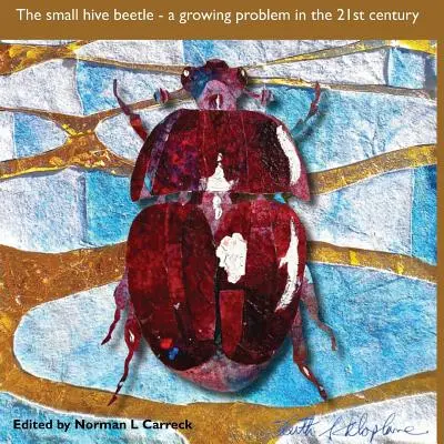 Malý úľový chrobák: rastúci problém v 21. storočí - The Small hive beetle: a growing problem in the 21st century