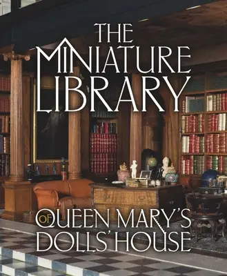 Miniatúrna knižnica Domu pre bábiky kráľovnej Márie - The Miniature Library of Queen Mary's Dolls' House