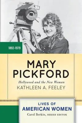 Mary Pickford: Hollywood a nová žena - Mary Pickford: Hollywood and the New Woman