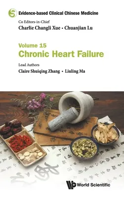 Klinická čínska medicína založená na dôkazoch - zväzok 15: Chronické srdcové zlyhávanie - Evidence-Based Clinical Chinese Medicine - Volume 15: Chronic Heart Failure