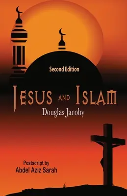 Ježiš a islam - druhé vydanie - Jesus and Islam-Second Edition