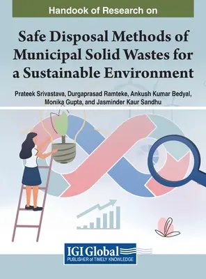 Príručka výskumu bezpečných metód zneškodňovania tuhých komunálnych odpadov pre udržateľné životné prostredie - Handbook of Research on Safe Disposal Methods of Municipal Solid Wastes for a Sustainable Environment