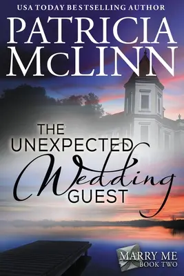 Nečakaný svadobný hosť: Kniha 2: Vezmi si ma - The Unexpected Wedding Guest: Marry Me series, Book 2