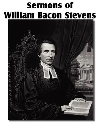 Kázne Williama Bacona Stevensa - Sermons of William Bacon Stevens