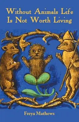 Život bez zvierat nestojí za to žiť - Without Animals Life Is Not Worth Living