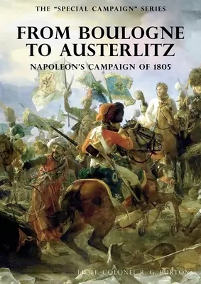 Špeciálna séria kampaní: Od BOULOGNE po AUSTERLITZ: Napoleonova kampaň v roku 1805 - The Special Campaign Series: FROM BOULOGNE TO AUSTERLITZ: Napoleon's Campaign of 1805