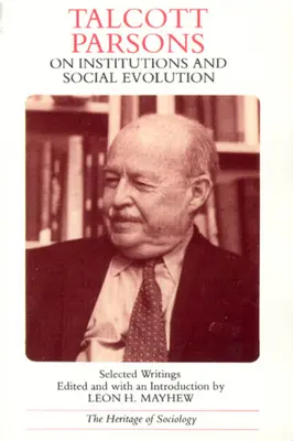 Talcott Parsons o inštitúciách a spoločenskom vývoji: Vybrané spisy - Talcott Parsons on Institutions and Social Evolution: Selected Writings