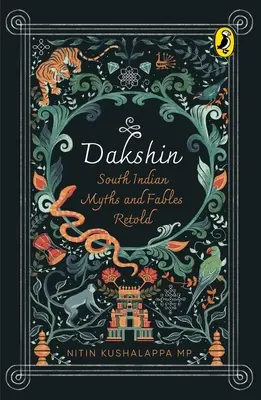 Dakšín: Juhoindické mýty a báje - Dakshin: South Indian Myths and Fables