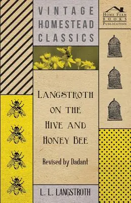 Langstroth o úli a včelách - revidované Dadantom - Langstroth on the Hive and Honey Bee - Revised by Dadant
