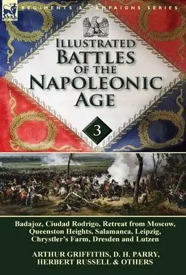 Ilustrované bitky napoleonského obdobia - zväzok 3: Badajoz, Kanaďania vo vojne roku 1812, Ciudad Rodrigo, Ústup z Moskvy, Queenstonské výšiny, Sal - Illustrated Battles of the Napoleonic Age-Volume 3: Badajoz, Canadians in the War of 1812, Ciudad Rodrigo, Retreat from Moscow, Queenston Heights, Sal