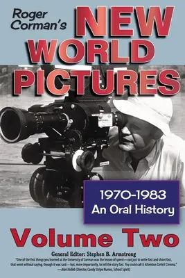 Roger Corman's New World Pictures, 1970-1983: Ústna história, 2. zväzok - Roger Corman's New World Pictures, 1970-1983: An Oral History, Vol. 2