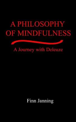 Filozofia všímavosti: Cesta s Deleuzeom - A Philosophy of Mindfulness: A Journey with Deleuze