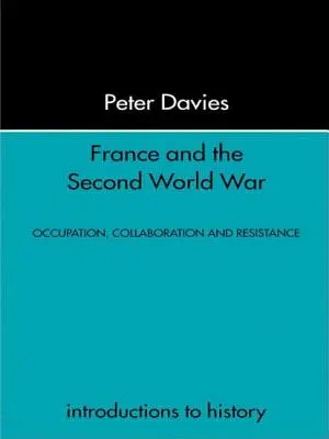 Francúzsko a druhá svetová vojna: odboj, okupácia a oslobodenie - France and the Second World War: Resistance, Occupation and Liberation