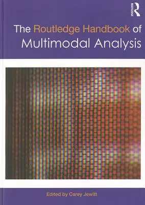 Routledge Handbook of Multimodal Analysis (Príručka multimodálnej analýzy) - The Routledge Handbook of Multimodal Analysis