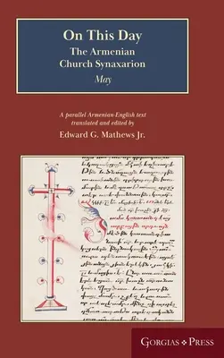 V tento deň (máj): Synaxarion Arménskej cirkvi (Yaysmawurkʿ) - On This Day (May): The Armenian Church Synaxarion (Yaysmawurkʿ)