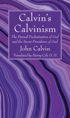 Kalvínov kalvinizmus - Calvin's Calvinism