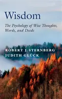 Múdrosť: Psychológia múdrych myšlienok, slov a činov - Wisdom: The Psychology of Wise Thoughts, Words, and Deeds