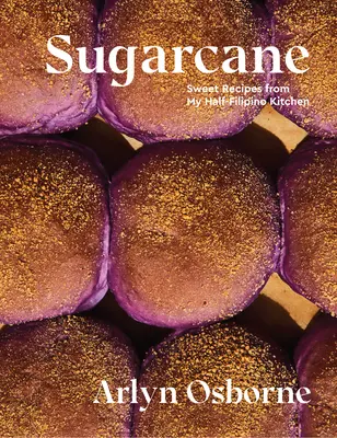 Cukrová trstina: Sladké recepty z mojej polovičnej filipínskej kuchyne - Sugarcane: Sweet Recipes from My Half-Filipino Kitchen