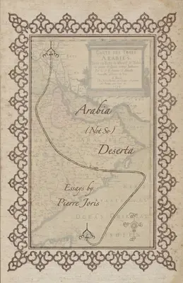 Arabia (not so) Deserta: Eseje o maghrebskom a mašreckom písaní a kultúre - Arabia (not so) Deserta: Essays on Maghrebi & Mashreqi Writing & Culture