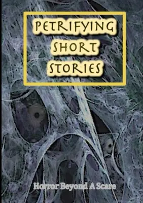 Strašidelné poviedky, Horor za hranicou strachu - Petrifying Short Stories, Horror Beyond A Scare