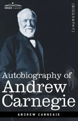 Autobiografia Andrewa Carnegieho - Autobiography of Andrew Carnegie