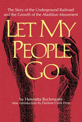Nechajte môj ľud ísť: Príbeh podzemnej železnice a rast hnutia za zrušenie otroctva - Let My People Go: The Story of the Underground Railroad and the Growth of the Abolition Movement