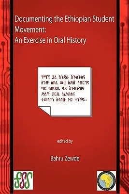 Dokumentácia etiópskeho študentského hnutia. Cvičenie z orálnej histórie - Documenting the Ethiopian Student Movement. An Exercise in Oral History