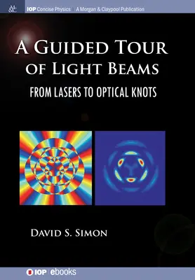 Prehliadka svetelných lúčov: Od laserov k optickým uzlom - A Guided Tour of Light Beams: From Lasers to Optical Knots