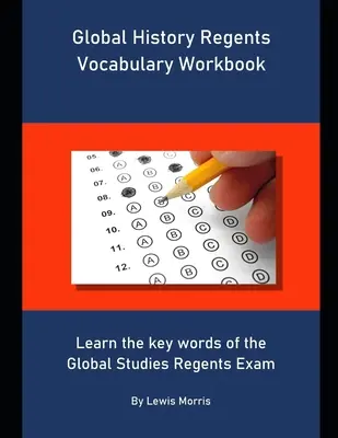 Global History Regents Vocabulary Workbook: Naučte sa kľúčové slová skúšky Global Studies Regents - Global History Regents Vocabulary Workbook: Learn the key words of the Global Studies Regents Exam