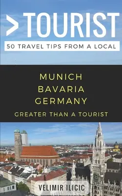 Viac ako turista - Mníchov Nemecko: 50 cestovateľských tipov od miestnych - Greater Than a Tourist- Munich Germany: 50 Travel Tips from a Local
