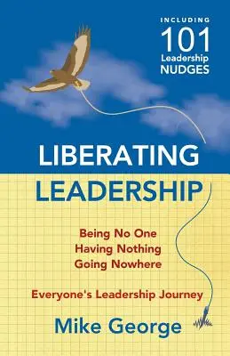 Oslobodzujúce vedenie: Byť nikým - nič nemať - nikam neísť - Liberating Leadership: Being No One - Having Nothing - Going Nowhere