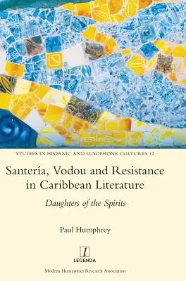 Santera, vodou a odpor v karibskej literatúre: Dcéry duchov - Santera, Vodou and Resistance in Caribbean Literature: Daughters of the Spirits