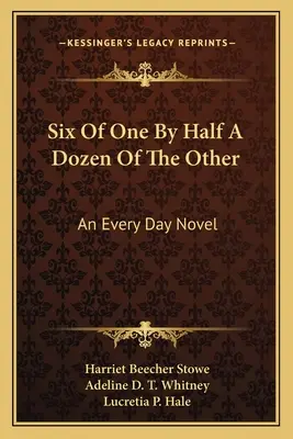 Šesť z jedného o pol tucta z druhého: An Every Day Novel (Román na každý deň) - Six Of One By Half A Dozen Of The Other: An Every Day Novel