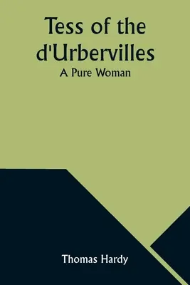 Tess d'Urbervillovcov: Čistá žena - Tess of the d'Urbervilles: A Pure Woman