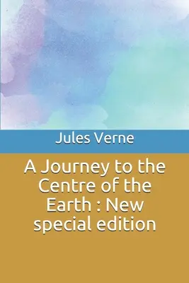 Cesta do stredu Zeme: Nové špeciálne vydanie - A Journey to the Centre of the Earth: New special edition