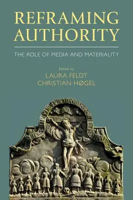 Preformulovanie autority: Úloha médií a materiálnosti - Reframing Authority: The Role of Media and Materiality