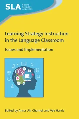 Instruction of Learning Strategy in the Language Classroom: Problémy a implementácia - Learning Strategy Instruction in the Language Classroom: Issues and Implementation