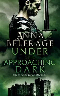 Pod prichádzajúcou tmou: Najväčší nepriateľ kráľa - Under the Approaching Dark: The King's Greatest Enemy