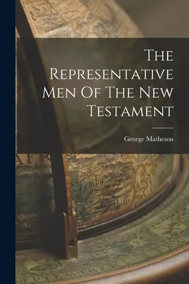Reprezentatívni muži Nového zákona - The Representative Men Of The New Testament