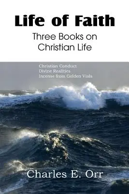 Život viery Tri knihy o kresťanskom živote - Life of Faith Three Books on Christian Life