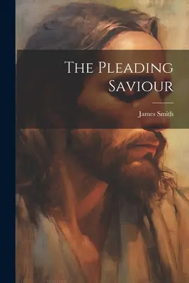 Prosebný Spasiteľ - The Pleading Saviour
