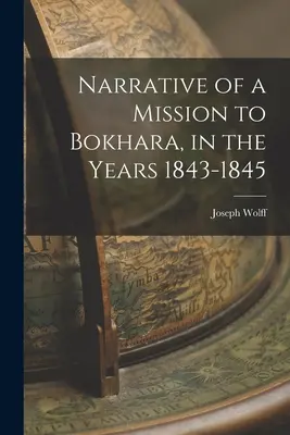 Rozprávanie o misii v Bokhare v rokoch 1843 - 1845 - Narrative of a Mission to Bokhara, in the Years 1843-1845