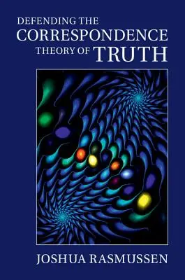 Obhajoba korešpondenčnej teórie pravdy - Defending the Correspondence Theory of Truth