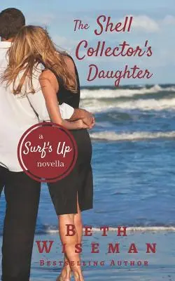 Dcéra zberateľa mušlí: A Surf's Up Novella - The Shell Collector's Daughter: A Surf's Up Novella