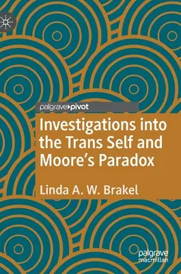 Skúmanie transsexuálneho ja a Moorovho paradoxu - Investigations Into the Trans Self and Moore's Paradox