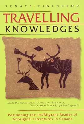 Putovanie za poznaním: Pozícia čitateľa domorodých literatúr v Kanade: Im/prisťahovalec (Im/Migrant Reader of Aboriginal Literatures in Canada) - Travelling Knowledges: Positioning the Im/Migrant Reader of Aboriginal Literatures in Canada